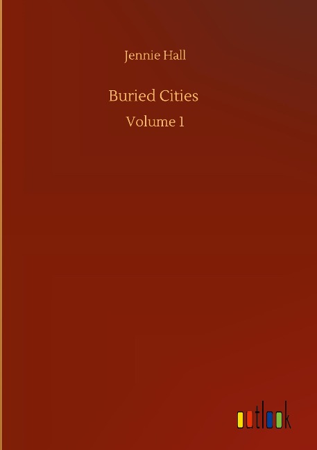 Buried Cities: Volume 1