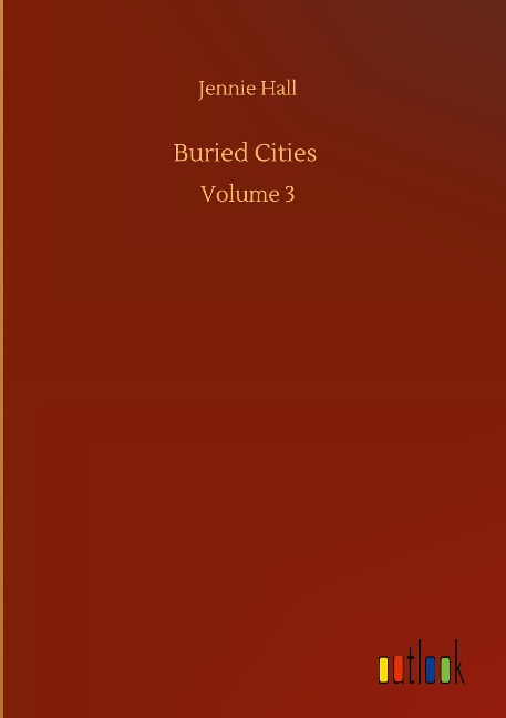 Buried Cities: Volume 3