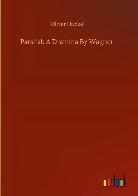 Parsifal: A Dramma By Wagner