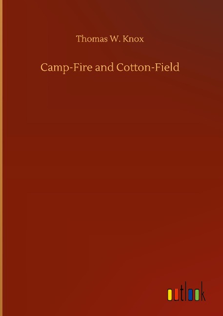 Camp-Fire and Cotton-Field