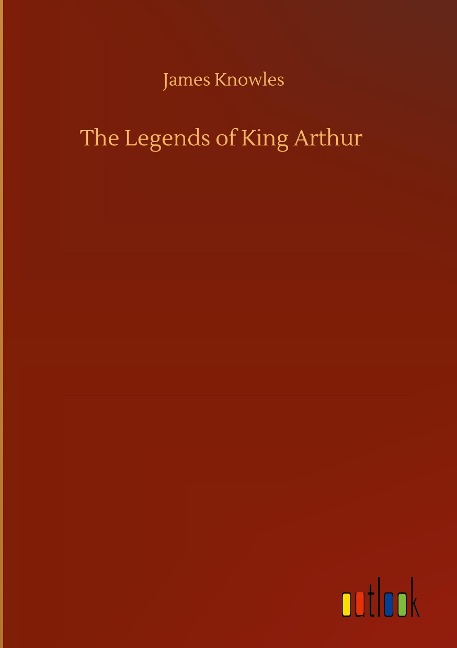 The Legends of King Arthur