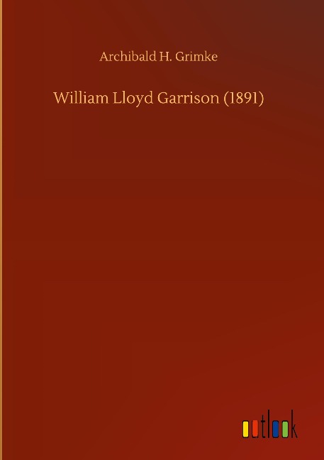 William Lloyd Garrison (1891)