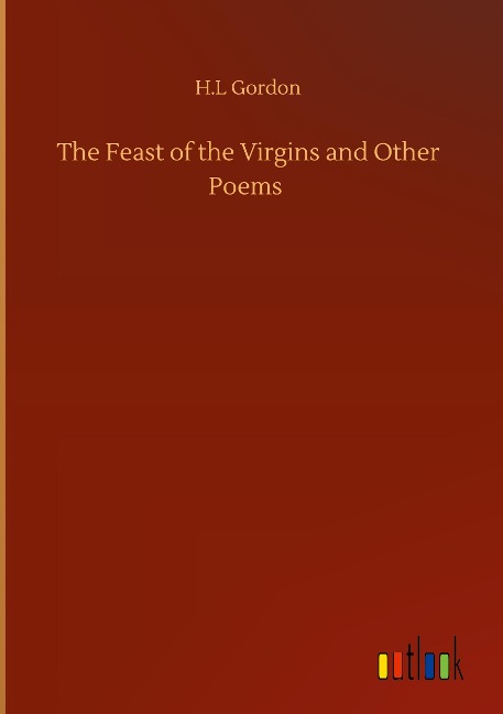 The Feast of the Virgins and Other Poems