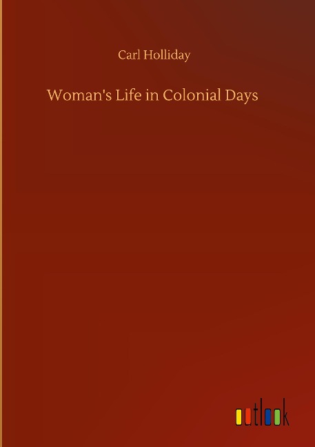 Womans Life in Colonial Days