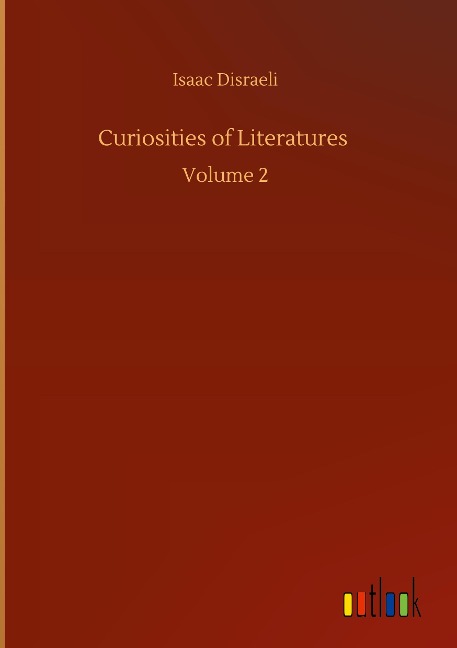 Curiosities of Literatures: Volume 2