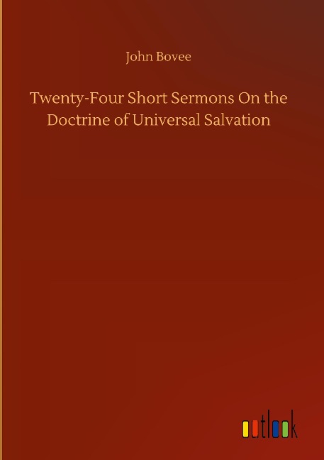 Twenty-Four Short Sermons On the Doctrine of Universal Salvation
