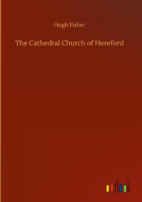 The Cathedral Church of Hereford
