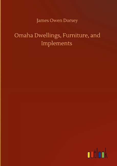 Omaha Dwellings, Furniture, and Implements