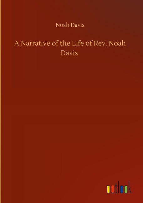 A Narrative of the Life of Rev. Noah Davis