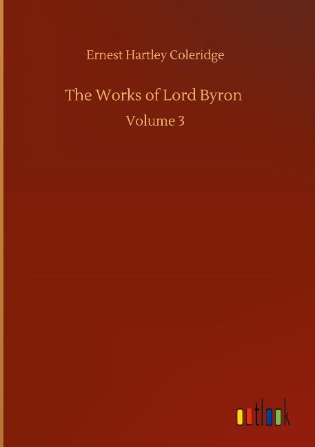 The Works of Lord Byron: Volume 3