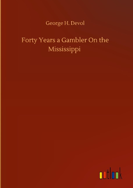 Forty Years a Gambler On the Mississippi