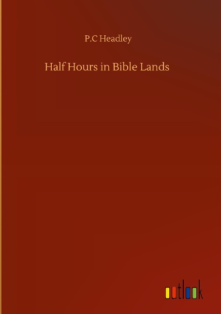Half Hours in Bible Lands