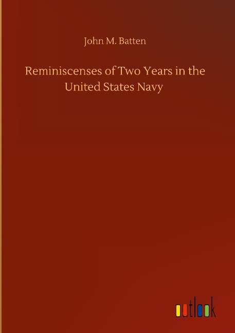 Reminiscenses of Two Years in the United States Navy