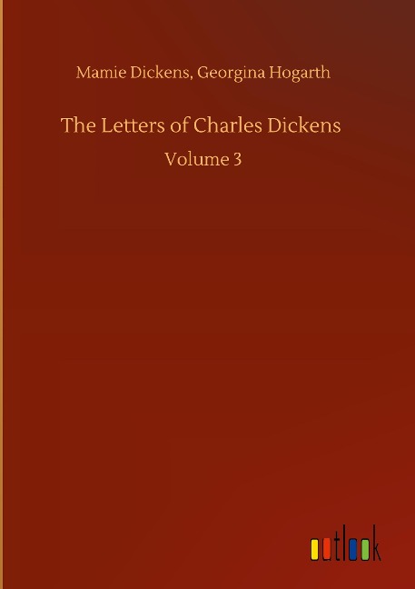 The Letters of Charles Dickens: Volume 3