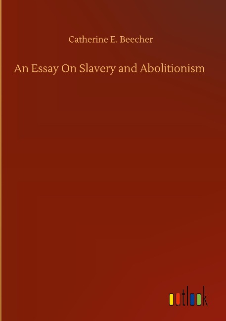 An Essay On Slavery and Abolitionism