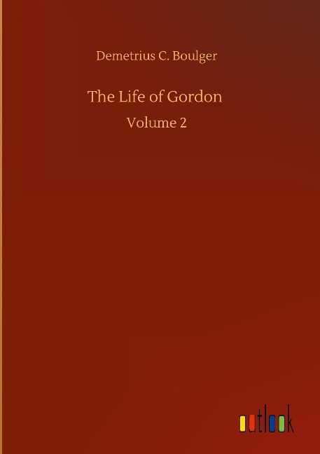 The Life of Gordon: Volume 2