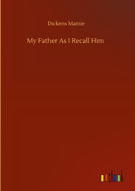 My Father As I Recall Him