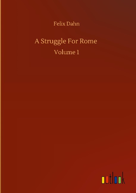 A Struggle For Rome: Volume 1