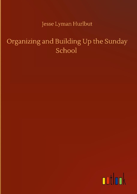 Organizing and Building Up the Sunday School