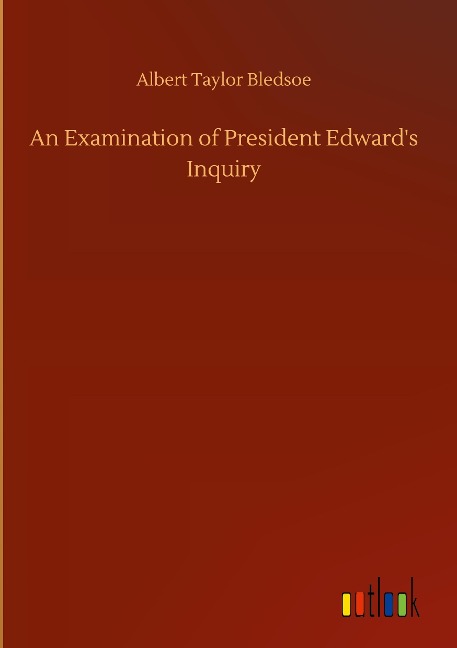 An Examination of President Edwards Inquiry