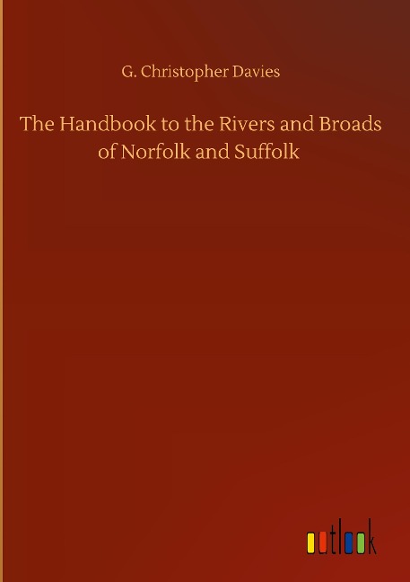 The Handbook to the Rivers and Broads of Norfolk and Suffolk