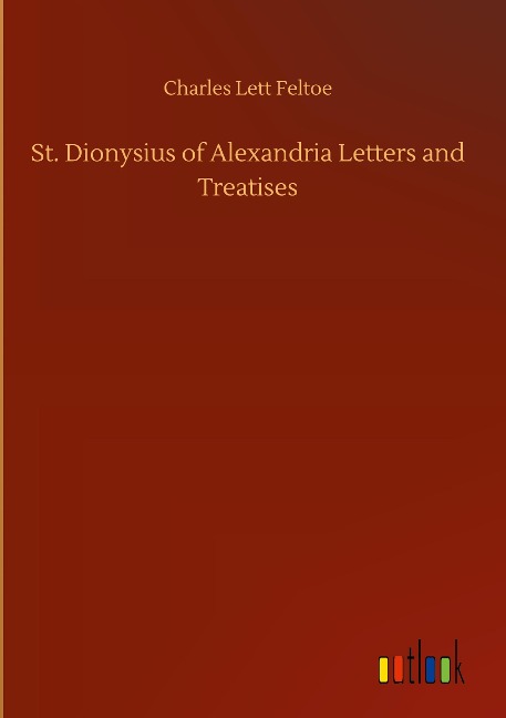 St. Dionysius of Alexandria Letters and Treatises