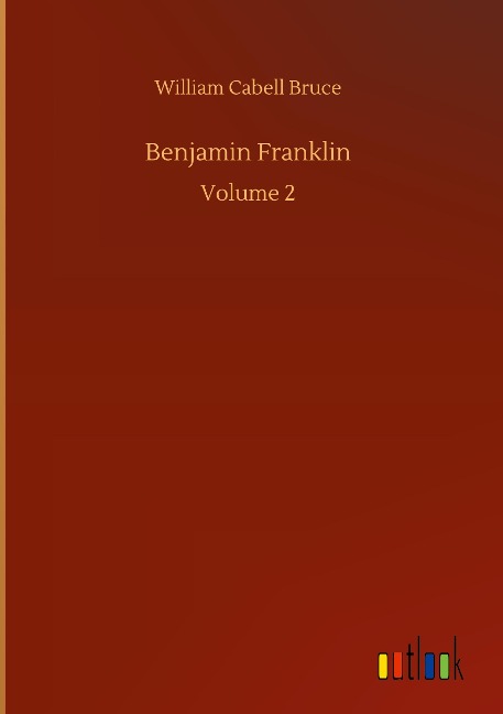 Benjamin Franklin: Volume 2