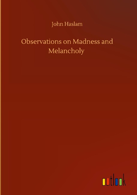 Observations on Madness and Melancholy