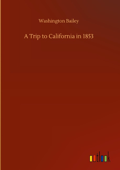 A Trip to California in 1853