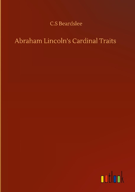 Abraham Lincolns Cardinal Traits