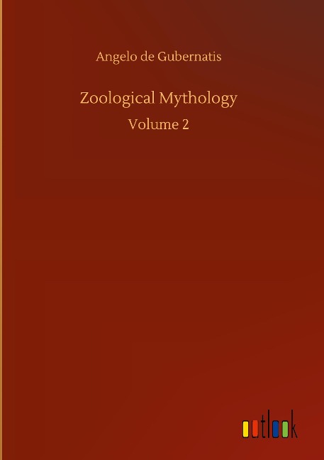 Zoological Mythology: Volume 2