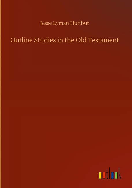 Outline Studies in the Old Testament
