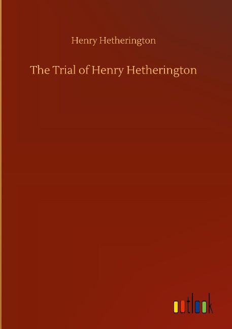 The Trial of Henry Hetherington