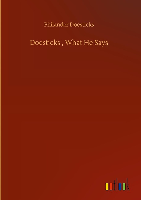 Doesticks , What He Says