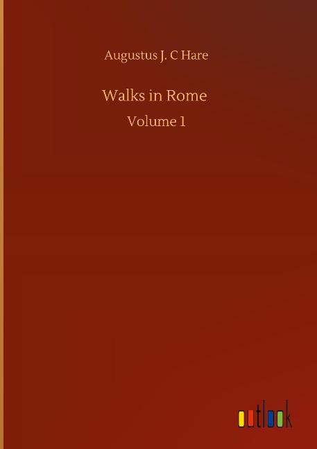 Walks in Rome: Volume 1