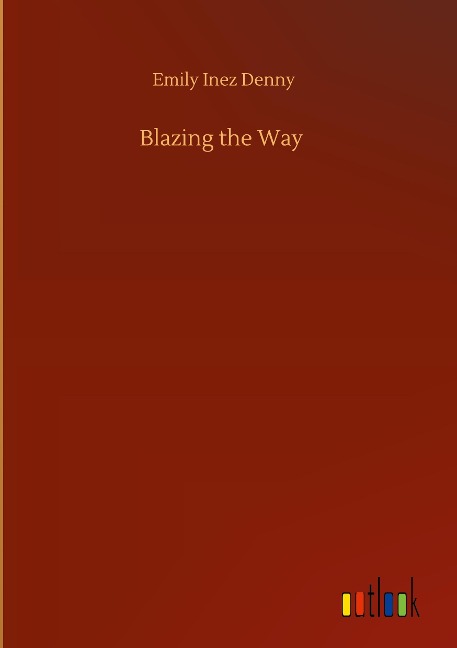 Blazing the Way
