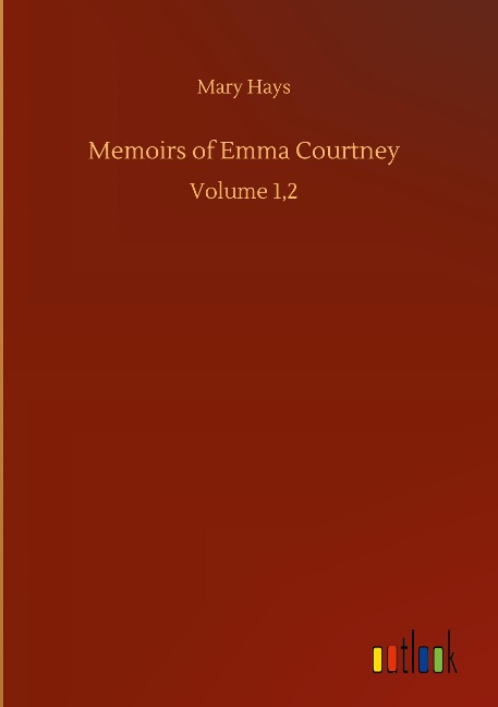 Memoirs of Emma Courtney: Volume 1,2