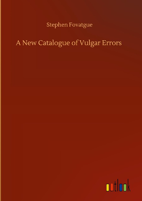 A New Catalogue of Vulgar Errors