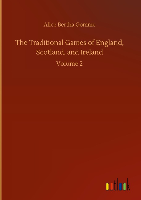 The Traditional Games of England, Scotland, and Ireland: Volume 2