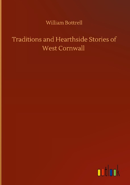 Traditions and Hearthside Stories of West Cornwall