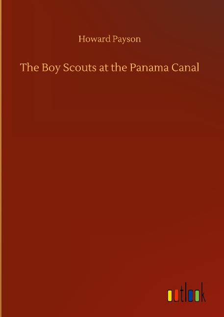 The Boy Scouts at the Panama Canal