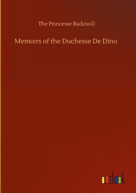 Memoirs of the Duchesse De Dino