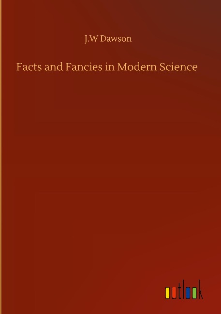 Facts and Fancies in Modern Science