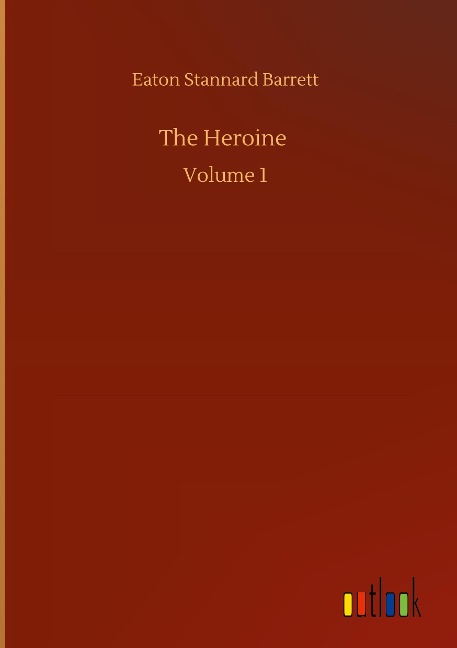 The Heroine: Volume 1