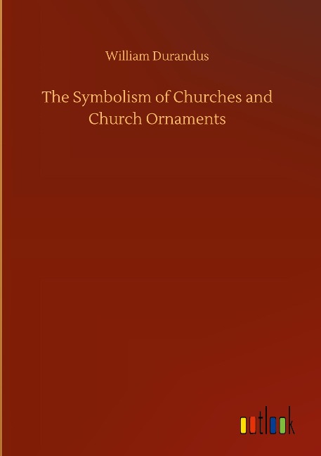 The Symbolism of Churches and Church Ornaments