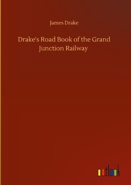 Drakes Road Book of the Grand Junction Railway