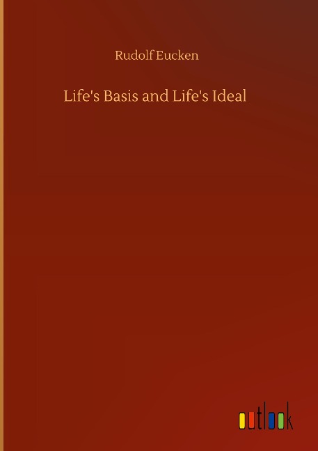 Lifes Basis and Lifes Ideal