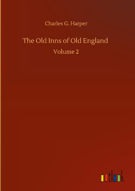 The Old Inns of Old England: Volume 2