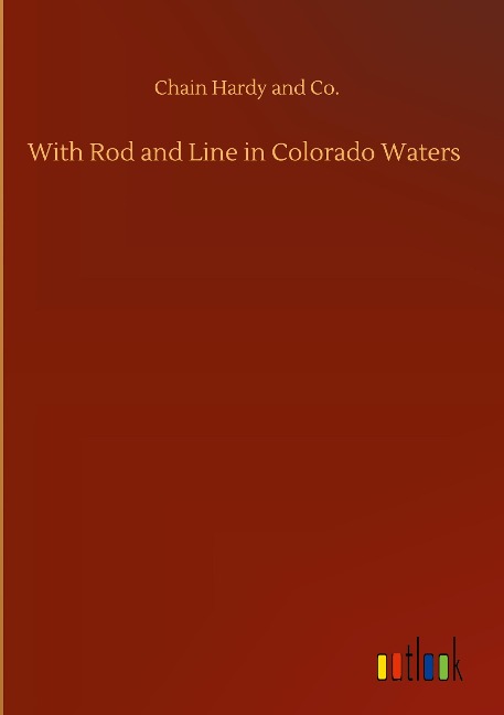 With Rod and Line in Colorado Waters