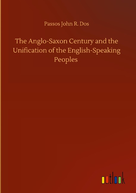 The Anglo-Saxon Century and the Unification of the English-Speaking Peoples